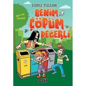 Benim Çöpüm Değerli - Bir Atık Projesi - Ebru Tulum