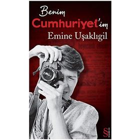 Benim Cumhuriyetim Emine Uşaklıgil
