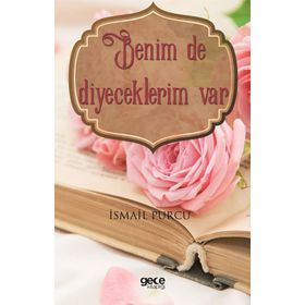 Benim De Diyeceklerim Var - İsmail Purcu