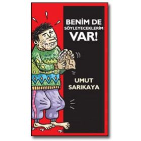 BENIM DE SÖYLEYECEKLERİM VAR! - UMUT SARIKAYA