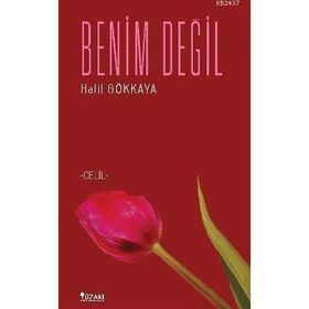 BENIM DEĞİL - HALIL GÖKKAYA