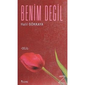BENIM DEĞİL - HALIL GÖKKAYA