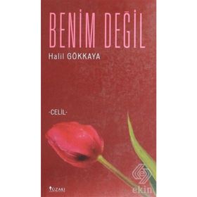 BENIM DEĞİL - HALIL GÖKKAYA