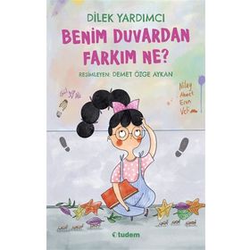 Benim Duvardan Farkım Ne? - Dilek Yardımcı - Tudem Yayınları
