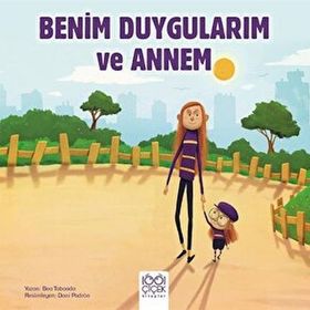 Benim Duygularım ve Annem - 1001 Çiçek Kitaplar