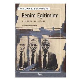 BENIM EĞİTİMİM BIR RÜYALAR KİTABI - WILLIAM S. BURROUGHS