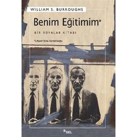 BENIM EĞİTİMİM BIR RÜYALAR KİTABI - WILLIAM S. BURROUGHS