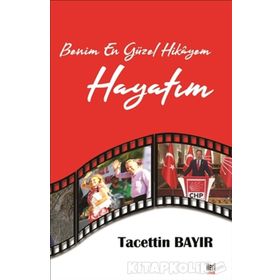 Benim En Güzel Hikayem Hayatım - Tacettin Bayır