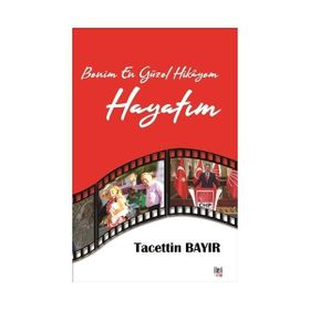 Benim En Güzel Hikayem Hayatım - Tacettin Bayır
