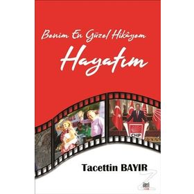 Benim En Güzel Hikayem Hayatım - Tacettin Bayır