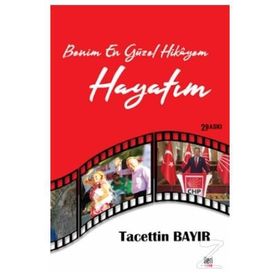 Benim En Güzel Hikayem Hayatım - Tacettin Bayır