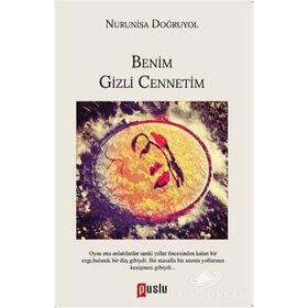 Benim Gizli Cennetim - nurinisa dogruyol