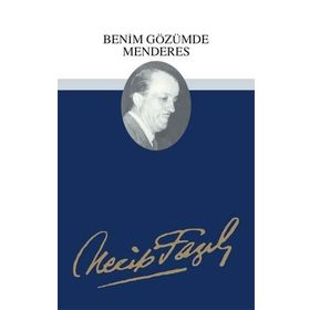BENIM GÖZÜMDE MENDERES (KOD: 35) - NECIP FAZIL KISAKÜREK