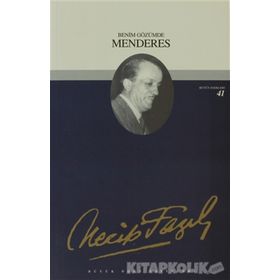 BENIM GÖZÜMDE MENDERES (KOD: 35) - NECIP FAZIL KISAKÜREK