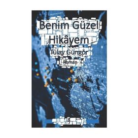 Benim Güzel Hikayem - Tülay Güngör
