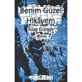 Benim Güzel Hikayem - Tülay Güngör