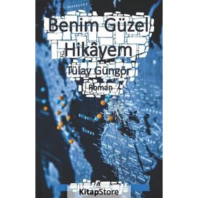 Benim Güzel Hikayem - Tülay Güngör
