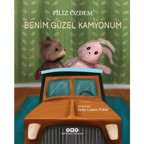 Benim Güzel Kamyonum Filiz Özdem Yapı Kredi Yayınları