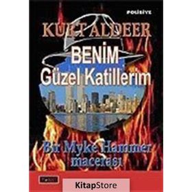 BENIM GÜZEL KATILLERIM BIR MYKE HAMMER MACERASI - KURT ALDEER
