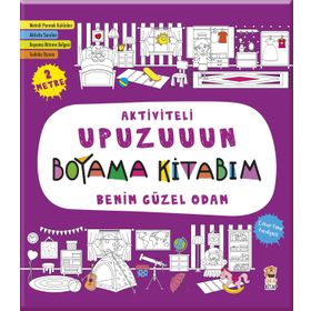 Benim Güzel Odam - Aktiviteli Upuzuuun Boyama Kitabım - Asiye Aslı Aslaner