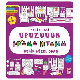 Benim Güzel Odam - Aktiviteli Upuzuuun Boyama Kitabım - Asiye Aslı Aslaner