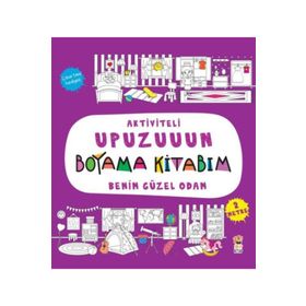 Benim Güzel Odam - Aktiviteli Upuzuuun Boyama Kitabım - Asiye Aslı Aslaner