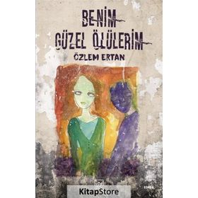 Benim Güzel Ölülerim - Özlem Ertan