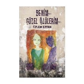 Benim Güzel Ölülerim - Özlem Ertan