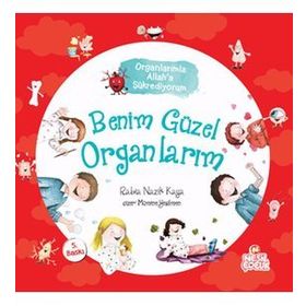 Benim Güzel Organlarım-Organlarımla Allah'a Şükrediyorum - Rabia Nazik Yüksel