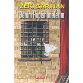 BENIM HAPISHANELERIM - ZEKI SARIHAN