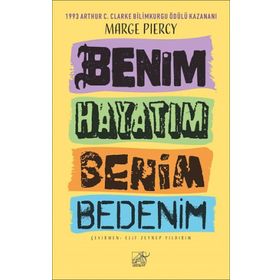 Benim Hayatım Benim Bedenim - Marge Piercy