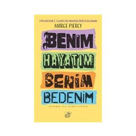 Benim Hayatım Benim Bedenim - Marge Piercy