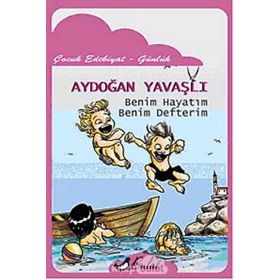 Benim Hayatım Benim Defterim - Aydoğan Yavaşlı