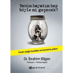 Benim Hayatım Hep Böyle Mi Geçecek? - İbrahim Bilgen
