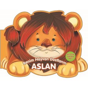 Benim Hayvan Dostlarım - Aslan - 0-6 Yaş Yayınları