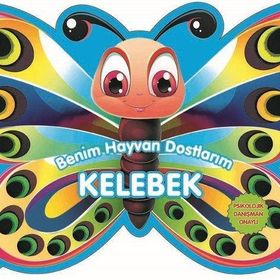 Benim Hayvan Dostlarım - Kelebek - 0-6 Yaş Yayınları