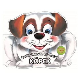 Benim Hayvan Dostlarım - Köpek - 0-6 Yaş Yayınları