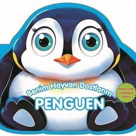 Benim Hayvan Dostlarım - Penguen - 0-6 Yaş Yayınları