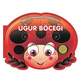 Benim Hayvan Dostlarım - Uğur Böceği - 0-6 Yaş Yayınları
