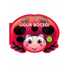 Benim Hayvan Dostlarım - Uğur Böceği - 0-6 Yaş Yayınları