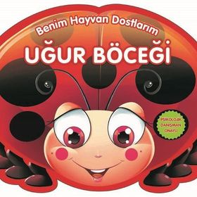 Benim Hayvan Dostlarım - Uğur Böceği - 0-6 Yaş Yayınları