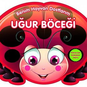 Benim Hayvan Dostlarım - Uğur Böceği - 0-6 Yaş Yayınları