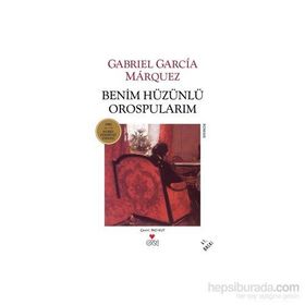 Benim Hüzünlü Orospularım - Gabriel Garcia Marquez