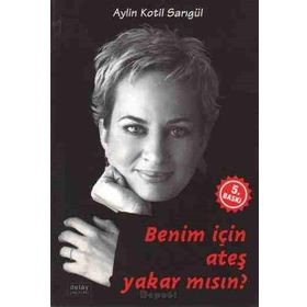Benim İçin Ateş Yakar Mısın? - Aylin Kotil Sarıgül