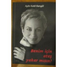 Benim İçin Ateş Yakar Mısın? - Aylin Kotil Sarıgül