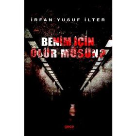 Benim İçin Ölür Müsün? - İrfan Yusuf İlter