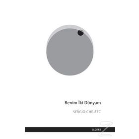 Benim İki Dünyam - Sergio Chejfec