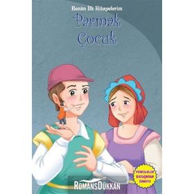 Benim İlk Hikayelerim - Parmak Çocuk - Parıltı Komisyon