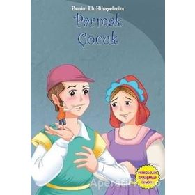 Benim İlk Hikayelerim - Parmak Çocuk - Parıltı Komisyon
