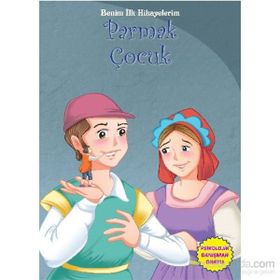 Benim İlk Hikayelerim - Parmak Çocuk - Parıltı Komisyon